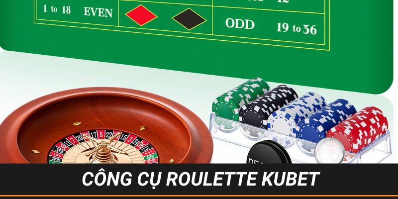 Những công cụ thường có trong Roulette KUBET 